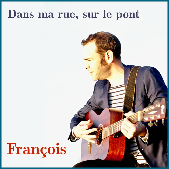 Pochette du single Dans ma rue, sur le pont de François Junel